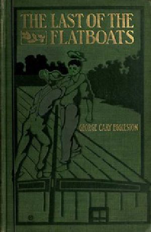 [Gutenberg 44922] • The Last of the Flatboats / A Story of the Mississippi and Its Interesting Family of Rivers